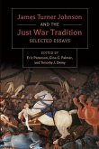 James Turner and the Just War Tradition: Selected Essays