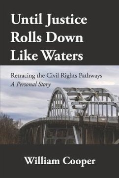 Until Justice Rolls Down Like Waters: Retracing the Civil Rights Pathways - Cooper, William