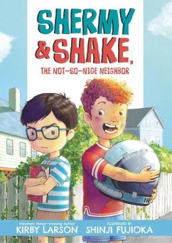 Shermy and Shake, the Not-So-Nice Neighbor - Larson, Kirby