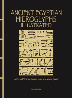 Ancient Egyptian Hieroglyphs Illustrated - Naylor, Trevor