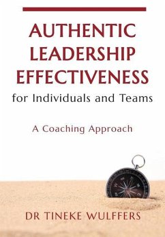 Authentic Leadership Effectiveness: for Individuals and Teams - Wulffers, Tineke