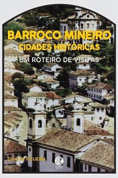 Cidades Históricas E O Barroco Mineiro - Figueira, Divalte