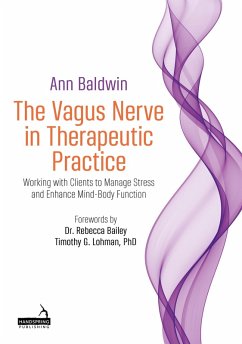 The Vagus Nerve in Therapeutic Practice (eBook, ePUB) - Baldwin, Ann