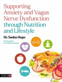 Supporting Anxiety and Vagus Nerve Dysfunction through Nutrition and Lifestyle (eBook, ePUB)