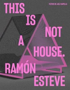 Ramón Esteve: This Is Not a House - Esteve, Ramon