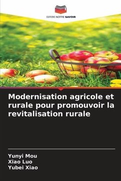 Modernisation agricole et rurale pour promouvoir la revitalisation rurale - Mou, Yunyi;Luo, Xiao;Xiao, Yubei