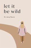 Let it Be Wild (eBook, ePUB)