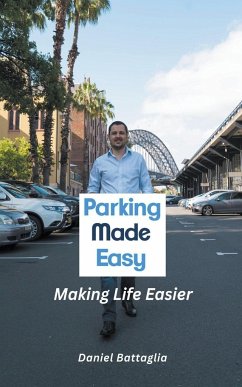 Parking Made Easy - Making Life Easier - Battaglia, Daniel