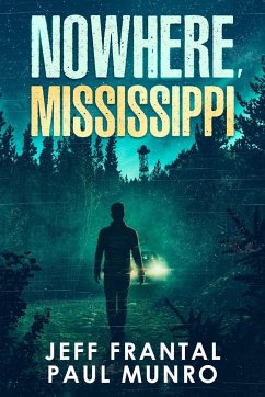 Nowhere, Mississippi - Frantal, Jeff; Munro, Paul