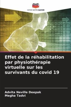 Effet de la réhabilitation par physiothérapie virtuelle sur les survivants du covid 19 - Neville Deepak, Advita;Tadvi, Megha