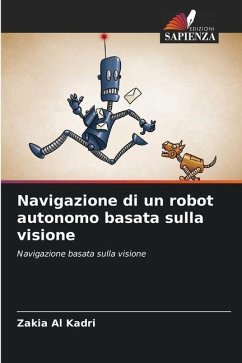 Navigazione di un robot autonomo basata sulla visione - Kadri, Zakia Al