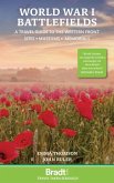 World War I Battlefields: A Travel Guide to the Western Front: Sites, Museums, Memorials
