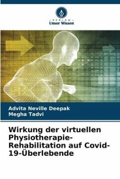 Wirkung der virtuellen Physiotherapie-Rehabilitation auf Covid-19-Überlebende - Neville Deepak, Advita;Tadvi, Megha