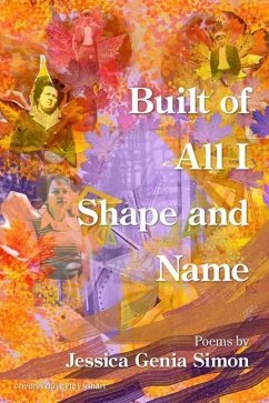 Built of All I Shape and Name - Simon, Jessica Genia