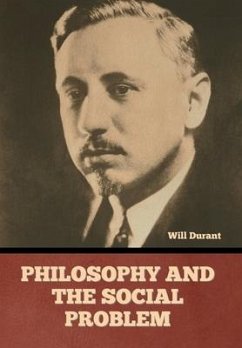 Philosophy and the Social Problem - Durant, Will