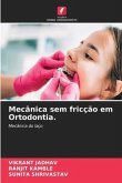 Mecânica sem fricção em Ortodontia.