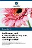 Isolierung und Charakterisierung von Metaboliten in Arzneipflanzen