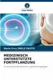 MEDIZINISCH UNTERSTÜTZTE FORTPFLANZUNG