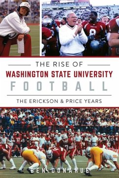 The Rise of Washington State University Football - Donahue, Ben