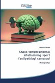 Shaxs temperamental sifatlarining sport faoliyatidagi samarasi Shaxs temperamental sifatlarining sport faoliyatidagi samarasi