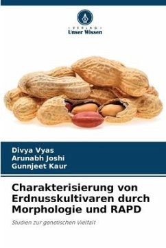 Charakterisierung von Erdnusskultivaren durch Morphologie und RAPD - Vyas, Divya;Joshi, Arunabh;Kaur, Gunnjeet