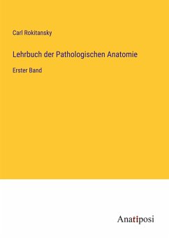 Lehrbuch der Pathologischen Anatomie - Rokitansky, Carl