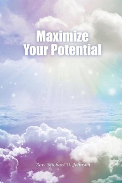 Maximize Your Potential - Johnson, Michael D.