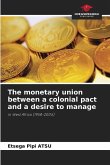 The monetary union between a colonial pact and a desire to manage