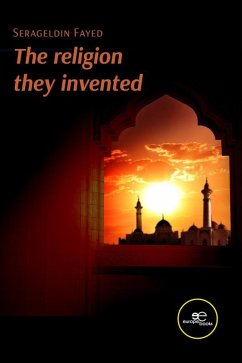 The religion they invented (eBook, ePUB) - Fayed, Serageldin