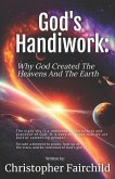 God's Handiwork: Why God Created The Heavens And The Earth