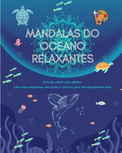 Mandalas do oceano relaxantes   Livro de colorir para adultos   Cenas marítimas anti-stress para um relaxamento total - House, Mindfulness Publishing