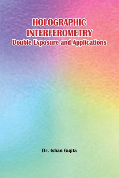 Holographic Interferometry Double Exposure and Applications - Gupta, Ishan