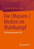 Die (Massen-) Medien im Wahlkampf (eBook, PDF)