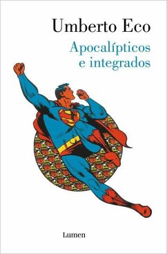 Apocalípticos E Integrados / Apocalypse Postponed: Essays by Umberto Eco - Eco, Umberto