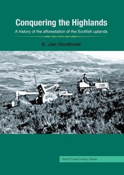 Conquering the Highlands: A history of the afforestation of the Scottish uplands - Oosthoek, Jan