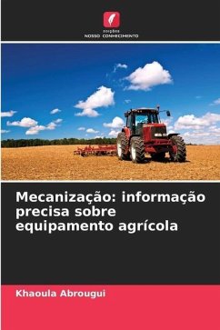 Mecanização: informação precisa sobre equipamento agrícola - Abrougui, Khaoula