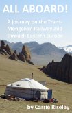 All Aboard! A journey on the Trans-Mongolian Railway and through Eastern Europe (Come on a journey with me, #1) (eBook, ePUB)