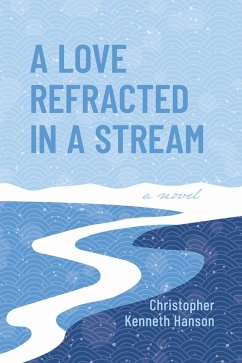 Cover A Love Refracted In A Stream (eBook, ePUB)