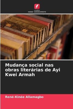 Mudança social nas obras literárias de Ayi Kwei Armah - Allamagbo, René-Kinée