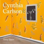 Cynthia Carlson: Sixty Years