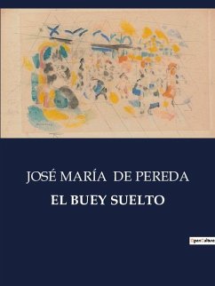 EL BUEY SUELTO - de Pereda, José María