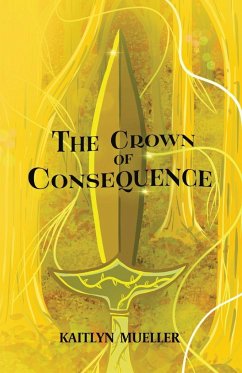 The Crown of Consequence - Mueller, Kaitlyn