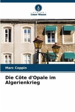 Die Côte d'Opale im Algerienkrieg - Coppin, Marc
