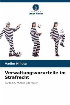 Verwaltungsvorurteile im Strafrecht - Hiliuta, Vadim