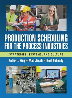 Production Scheduling for the Process Industries (eBook, PDF) - King, Peter L.; Jacob, Mac; Peberdy, Noel