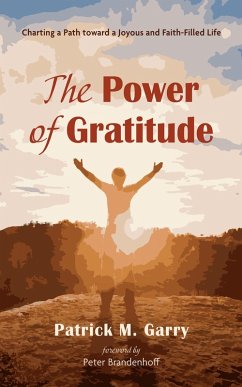 The Power of Gratitude (eBook, ePUB) - Garry, Patrick M.