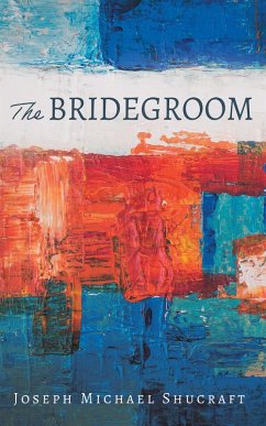 The Bridegroom (eBook, ePUB) - Shucraft, Joseph Michael