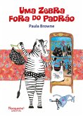 Uma zebra fora do padrão (eBook, ePUB)