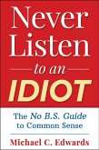 Never Listen To An Idiot (eBook, ePUB)