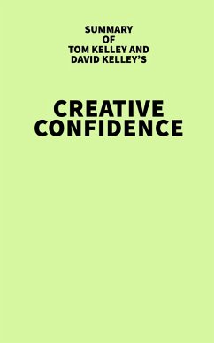 Summary of Tom Kelley and David Kelley's Creative Confidence (eBook, ePUB) - IRB Media